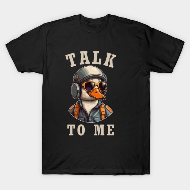 Talk To Me, Funny Goose Wearing Pilot Outfit. T-Shirt by BaliChili